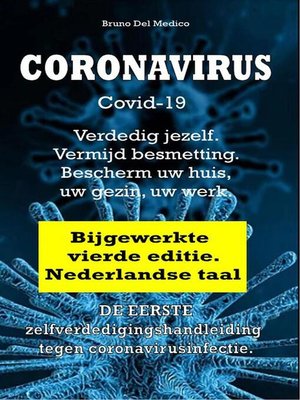 cover image of Coronavirus Covid-19. Verdedig jezelf. Vermijd besmetting. Bescherm uw huis, uw gezin, uw werk. Bijgewerkte vierde editie.